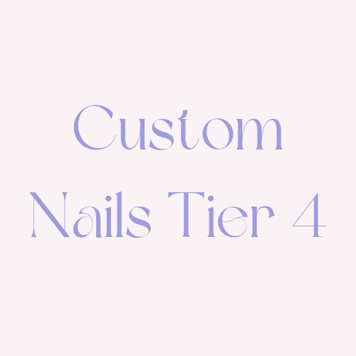 Custom Nails Tier 4