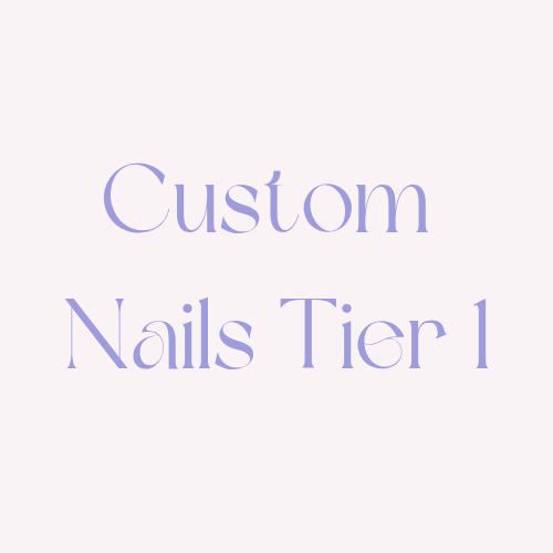 Custom Nails Tier 1