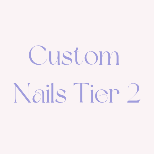 Custom Nails Tier 2